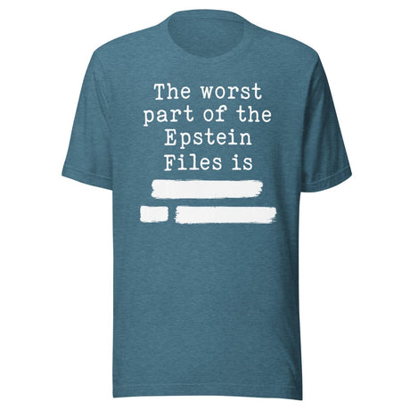 The Worst Part Of The Epstein Files Is Redacted Shirt
