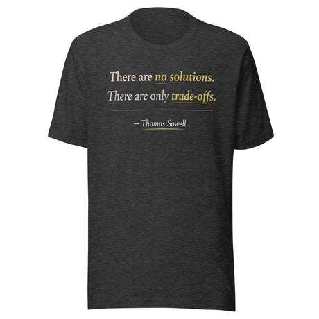 There Are No Solutions Only Tradeoffs Shirt