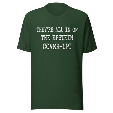 They're All In On The Epstein Cover - up Shirt