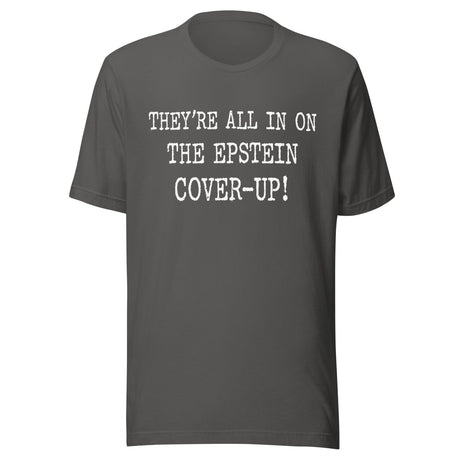 They're All In On The Epstein Cover - up Shirt