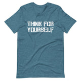 Think For Yourself Shirt