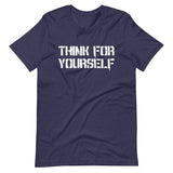 Think For Yourself Shirt