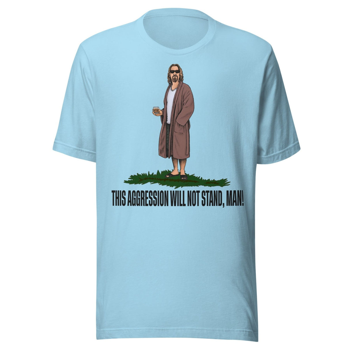 This Aggression Will Not Stand Man Shirt