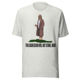 This Aggression Will Not Stand Man Shirt