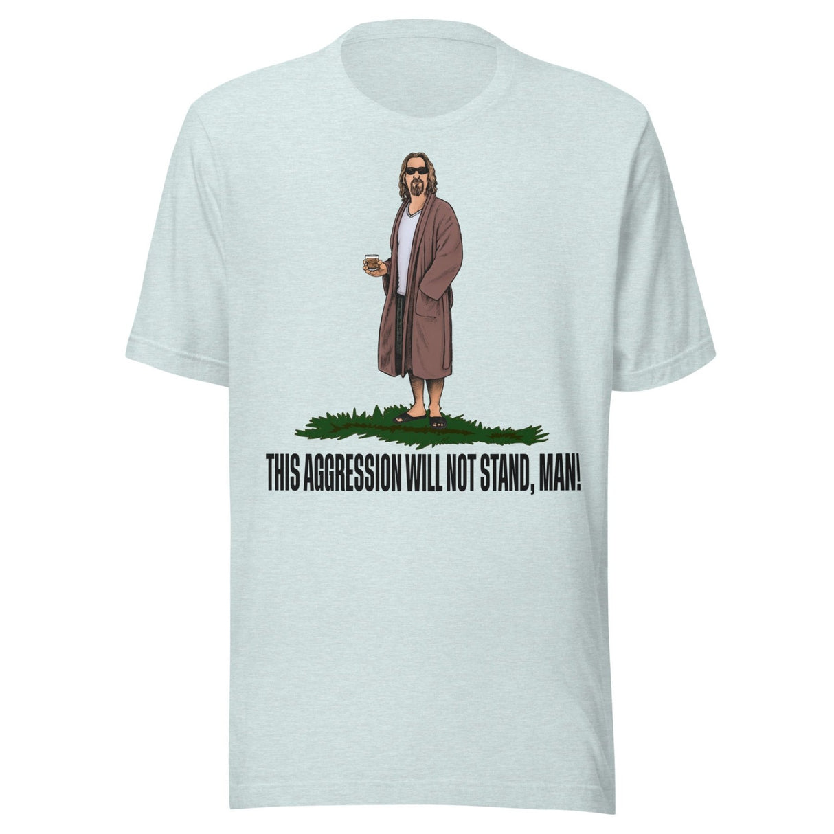 This Aggression Will Not Stand Man Shirt
