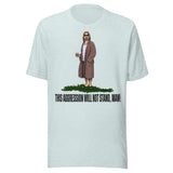 This Aggression Will Not Stand Man Shirt