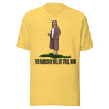 This Aggression Will Not Stand Man Shirt