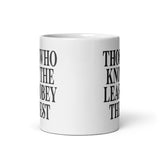 Those Who Know The Least Obey The Best Coffee Mug