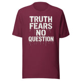 Truth Fears No Question Shirt