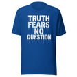 Truth Fears No Question Shirt