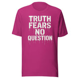 Truth Fears No Question Shirt
