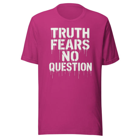 Truth Fears No Question Shirt