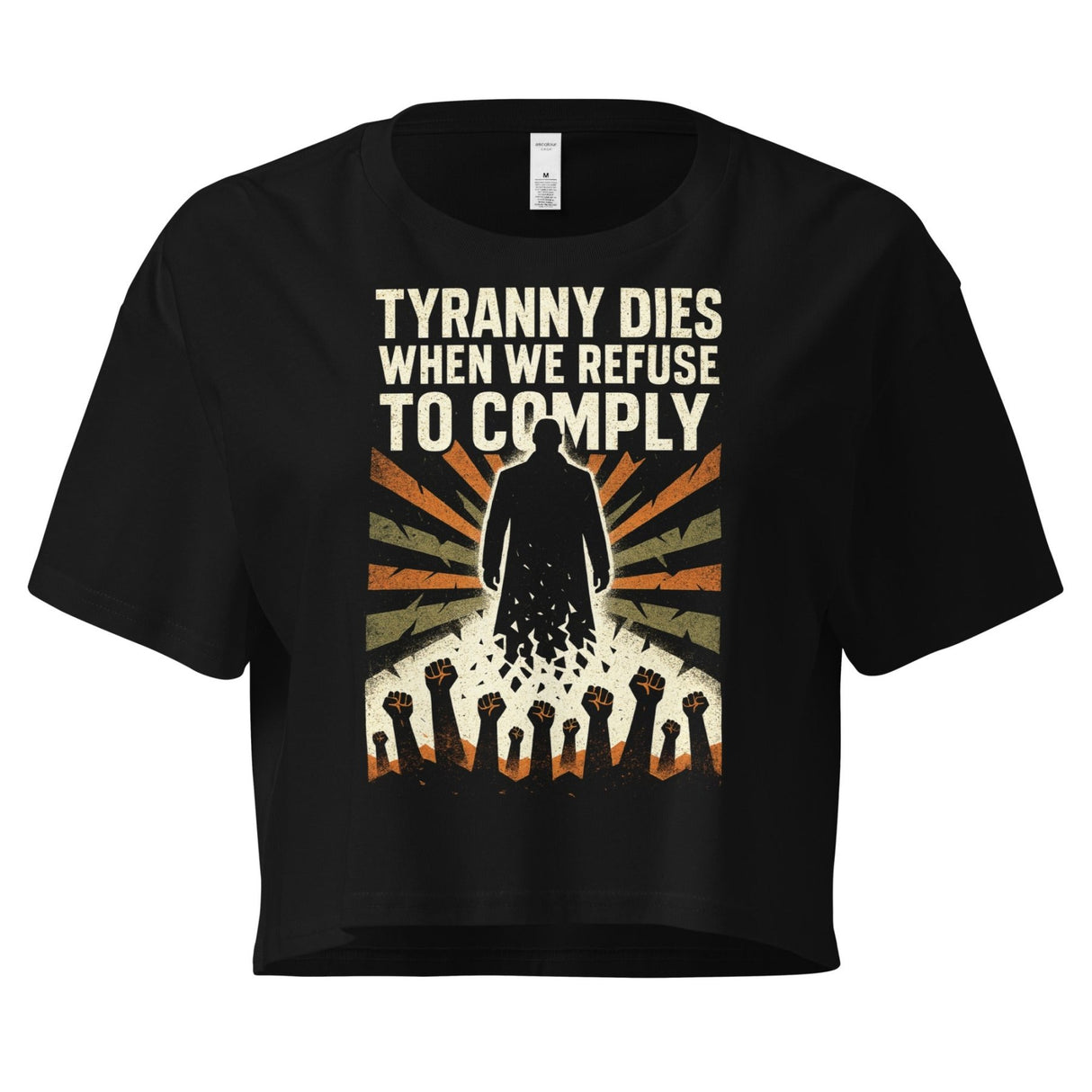 Tyranny Dies When We Refuse To Comply Women's Crop Top
