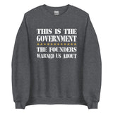 Government Founders Warned Us About Sweatshirt