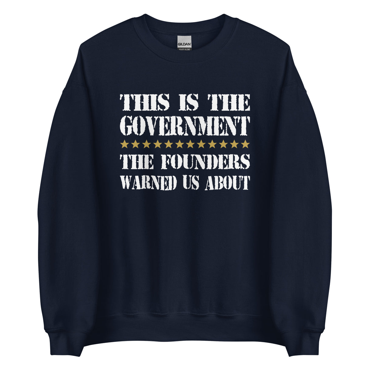 Government Founders Warned Us About Sweatshirt