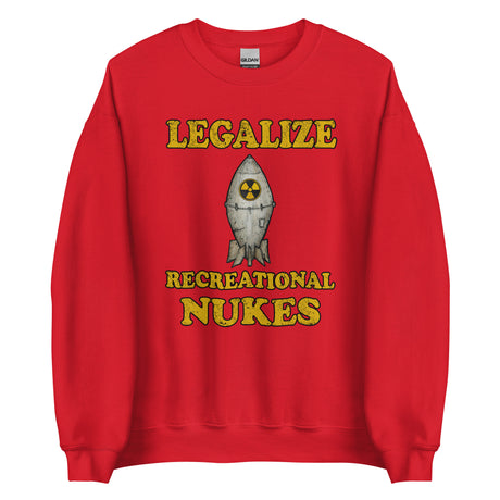 Legalize Recreational Nukes Sweatshirt