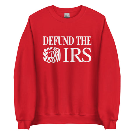 Defund The IRS Sweatshirt