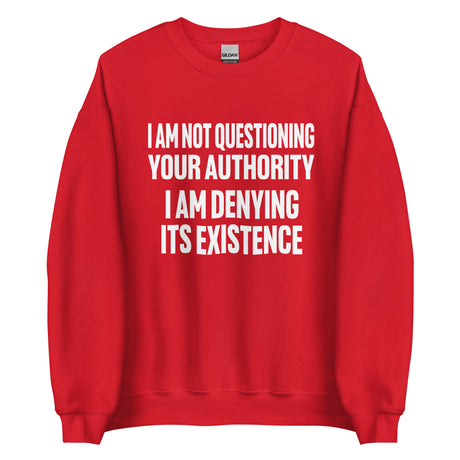 I Deny Your Authority Sweatshirt