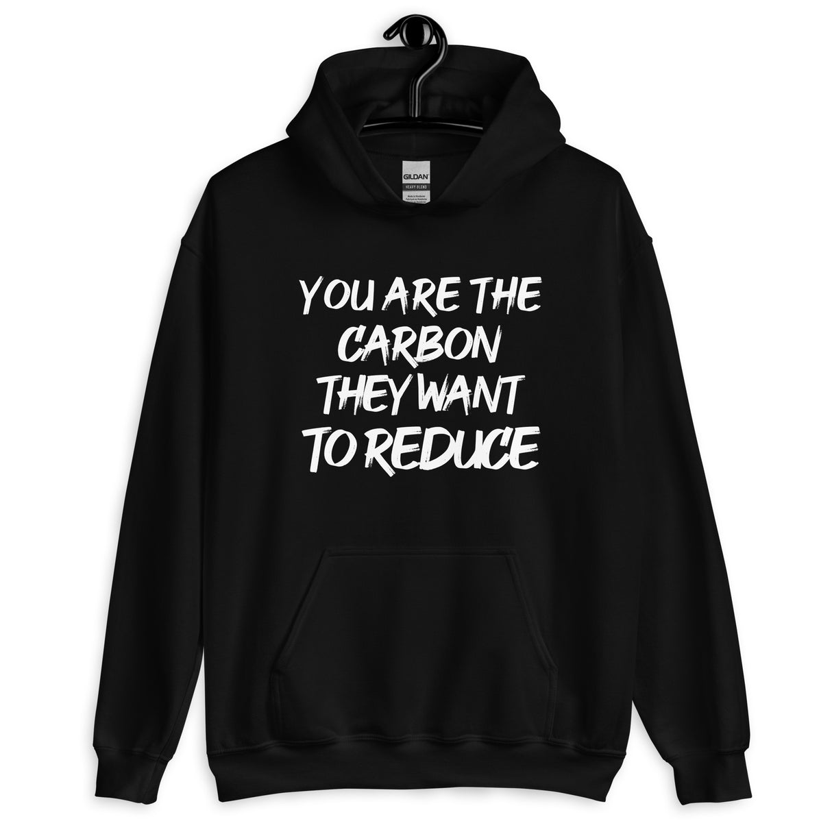 You Are The Carbon They Want To Reduce Hoodie - Libertarian Country