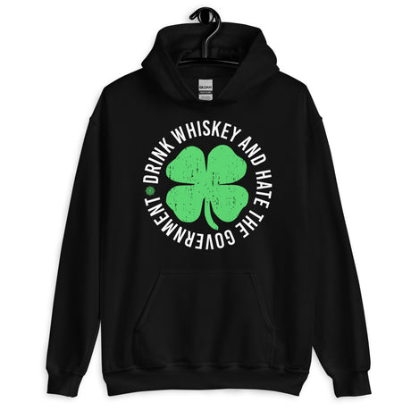 Drink Whiskey and Hate The Government Shamrock Hoodie