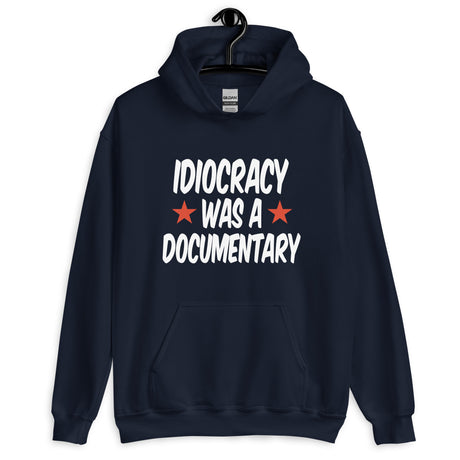 Idiocracy Was a Documentary Hoodie