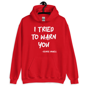 I Tried To Warn You Orwell Hoodie - Libertarian Country