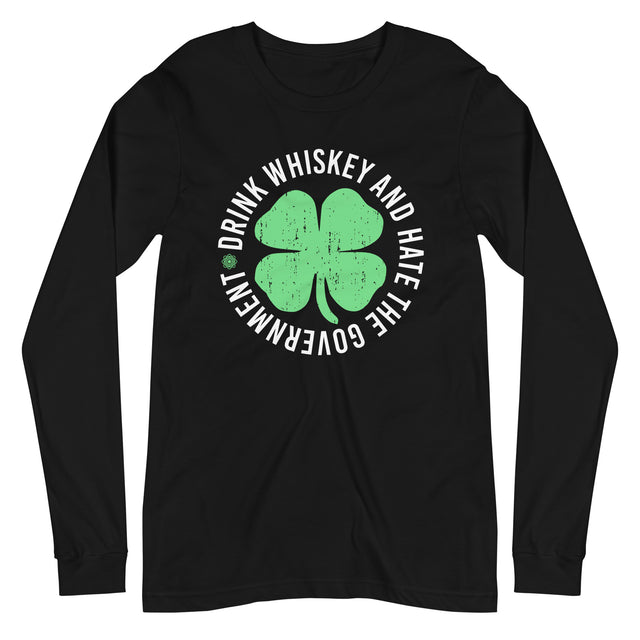 Drink Whiskey and Hate The Government Long Sleeve Shirt