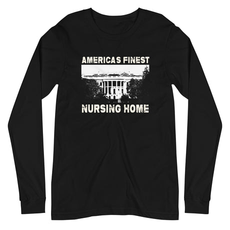 America's Finest Nursing Home White House Long Sleeve Shirt