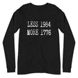 Less 1984 More 1776 Long Sleeve Shirt