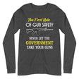The First Rule of Gun Safety Long Sleeve Shirt