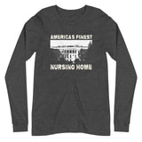 America's Finest Nursing Home White House Long Sleeve Shirt - Libertarian Country