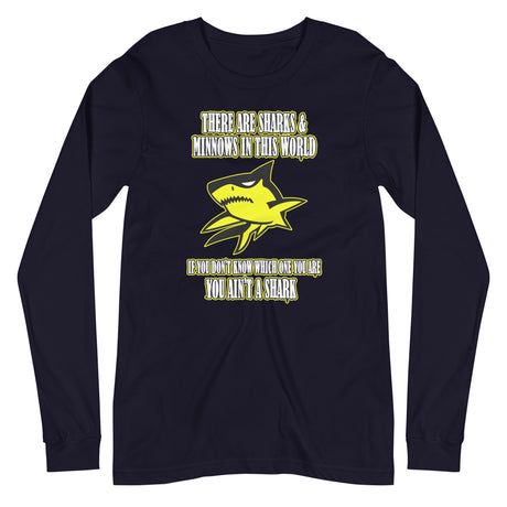 There Are Sharks And Minnows In This World Long Sleeve Shirt - Libertarian Country