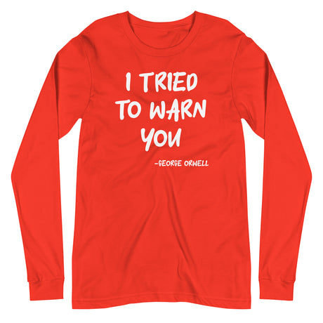 George Orwell I Tried To Warn You Long Sleeve Shirt - Libertarian Country