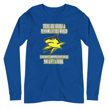There Are Sharks And Minnows In This World Long Sleeve Shirt - Libertarian Country