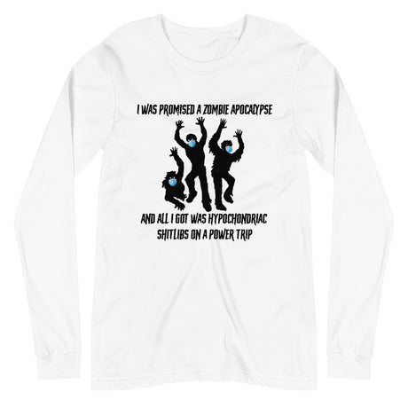 I Was Promised A Zombie Apocalypse Long Sleeve Shirt - Libertarian Country