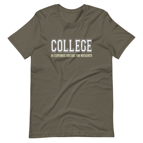 College Is An Expensive Daycare for Socialists Shirt - Libertarian Country