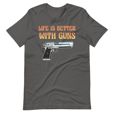 Life is Better With Guns Shirt - Libertarian Country