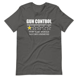 Gun Control Very Bad Would Not Recommend Shirt - Libertarian Country
