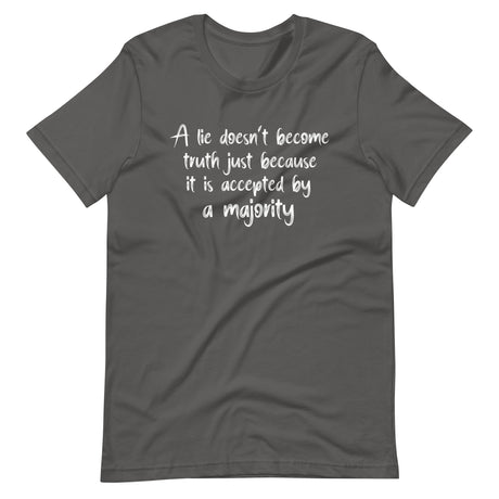 A Lie Doesn't Become Truth Shirt - Libertarian Country