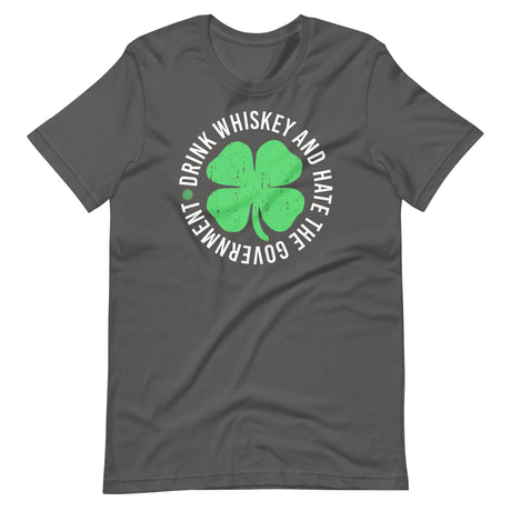 Drink Whiskey and Hate The Government Shirt - Libertarian Country