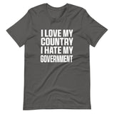 I Love My Country I Hate My Government Shirt - Libertarian Country