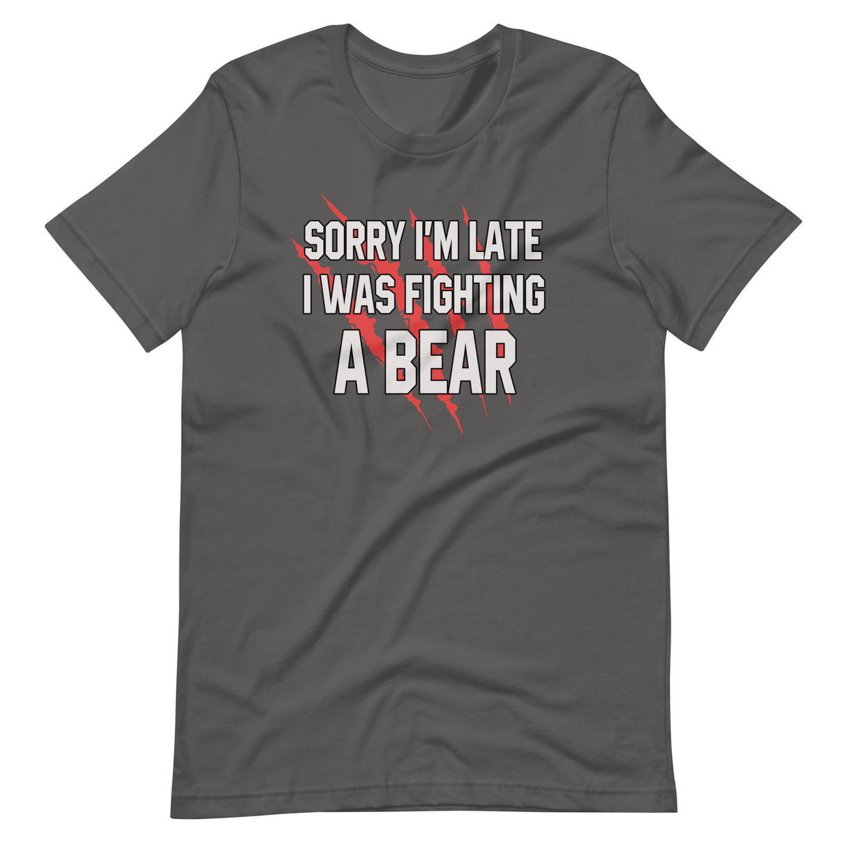Sorry I'm Late I Was Fighting A Bear Shirt - Libertarian Country