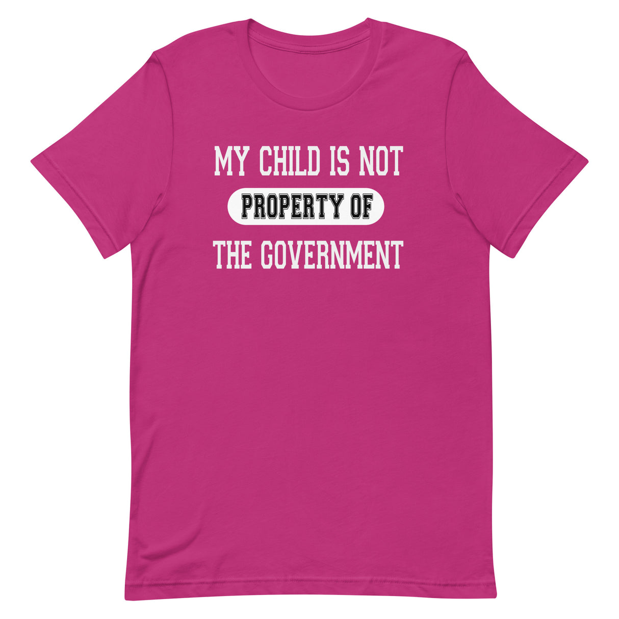 My Child Is Not Property Of The Government Shirt - Libertarian Country
