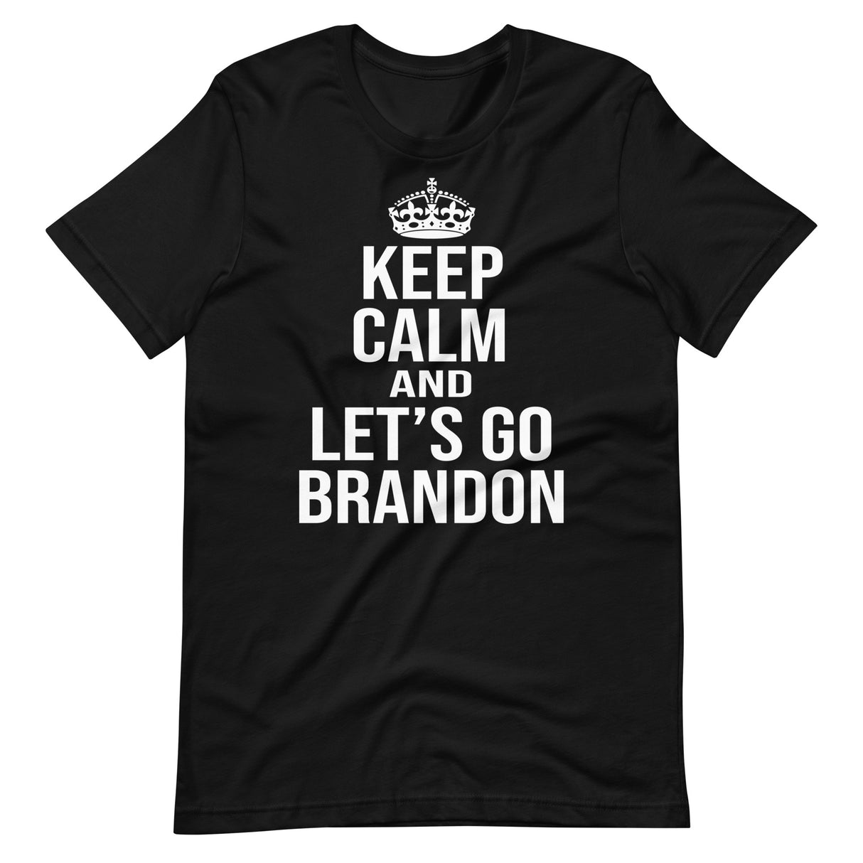 Keep Calm and Let's Go Brandon Shirt - Libertarian Country