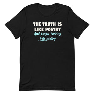 The Truth is Like Poetry Shirt - Libertarian Country