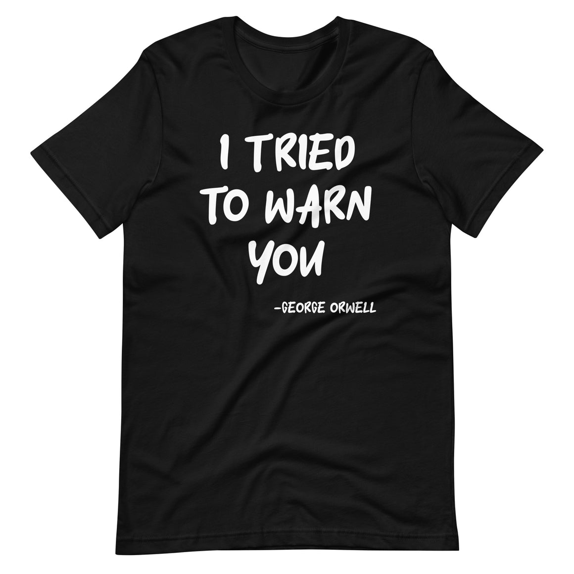 I Tried To Warn You Orwell Shirt