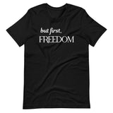 But First Freedom Shirt - Libertarian Country