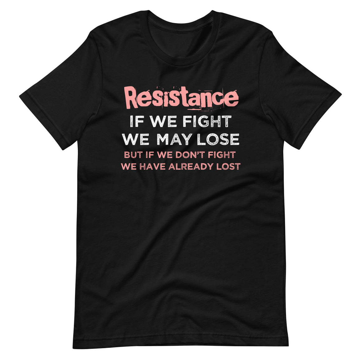 Resistance If We Fight Shirt