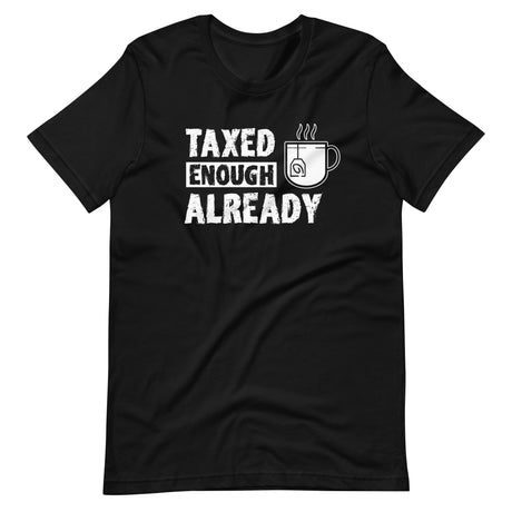 Taxed Enough Already Shirt