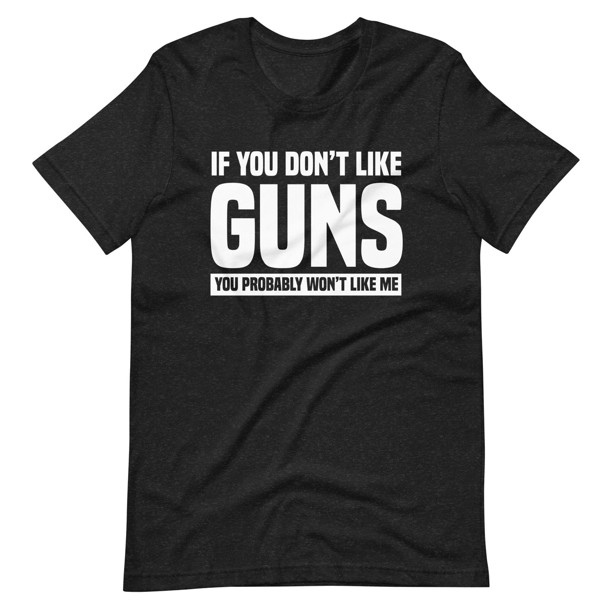 If You Don't Like Guns Shirt - Libertarian Country